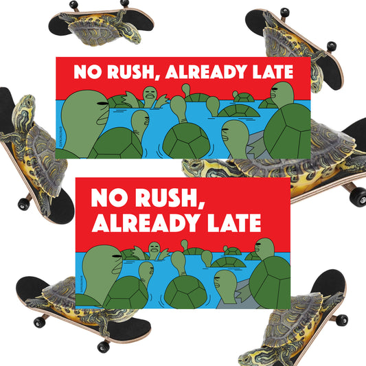 NO RUSH, ALREADY LATE sticker pack